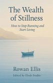 The Wealth of Stillness The Wealth of Stillness