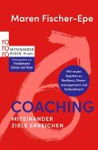 Coaching: Miteinander Ziele erreichen Coaching: Miteinander Ziele erreichen
