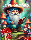 LOVE GNOMES
