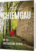 Chiemgau in 55 Instagram-Spots Chiemgau in 55 Instagram-Spots