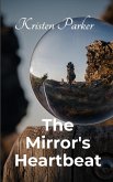 The Mirror's Heartbeat The Mirror's Heartbeat