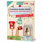 Schnippeln-Kleben-Fertig - Magische Wichtelwelt mit Briefen Geschichten und allerlei Schabernack!