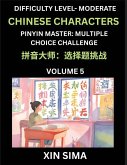 Kids Learn to Recognize Chinese Characters (Part 5) - Moderate Level Brain Activities, Discover Reading Simplified Chinese Characters, English and pinyin Edition, Test Series with Easy Lessons, HSK All Levels, Beginners to Advanced Level Preparation Books
