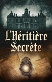 L'Héritière Secrète L'Héritière Secrète