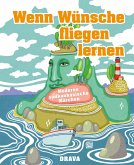 Wenn Wünsche fliegen lernen Wenn Wünsche fliegen lernen