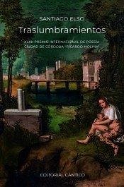 Traslumbramientos - Elso Torralba, Santiago