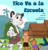 Tico Va a la Escuela Tico Va a la Escuela