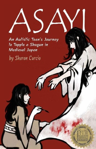 Asayi An Autistic Teen's Journey to Topple a Shogun in Medieval Japan Asayi An Autistic Teen's Journey to Topple a Shogun in Medieval Japan