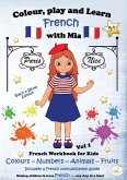 Colour, Play and Learn French with Mia Colour, Play and Learn French with Mia
