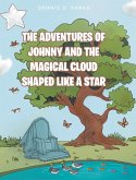 The Adventures of Johnny and the Magical Cloud Shaped Like a Star The Adventures of Johnny and the Magical Cloud Shaped Like a Star