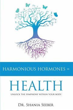Harmonious Hormones = Health - Seeber, Shania