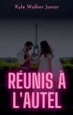 Réunis à l'autel Réunis à l'autel