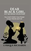 Dear Black Girl, Let Me Hold Your Pain Dear Black Girl, Let Me Hold Your Pain