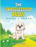 The Snaggletooth Bully Makes a Friend The Snaggletooth Bully Makes a Friend