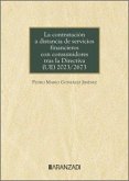 La contratación a distancia de servicios financieros con consumidores tras la Directiva (UE) 2023/2673 La contratación a distancia de servicios financieros con consumidores tras la Directiva (UE) 2023/2673