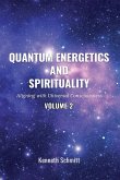 Quantum Energetics and Spirituality Volume 2 Quantum Energetics and Spirituality Volume 2