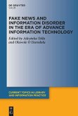 Fake News and Information Disorder in the Era of Advance Information Technology Fake News and Information Disorder in the Era of Advance Information Technology