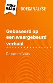Gebaseerd op een waargebeurd verhaal van Delphine de Vigan (Boekanalyse) Gebaseerd op een waargebeurd verhaal van Delphine de Vigan (Boekanalyse)