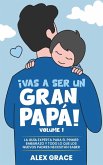 Vas a Ser un Gran Papa! Vas a Ser un Gran Papa!