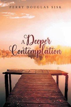 A Deeper Contemplation - Sisk, Perry Douglas