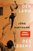 Der Lärm des Lebens Der Lärm des Lebens
