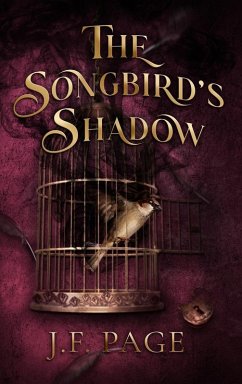 The Songbird's Shadow - Page, J. F.