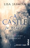 A Castle so Cruel - Wo das Licht zerbricht A Castle so Cruel - Wo das Licht zerbricht
