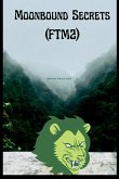 Moonbound Secrets (FTM2) Moonbound Secrets (FTM2)
