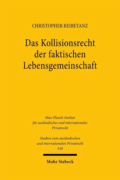 Das Kollisionsrecht der faktischen Lebensgemeinschaft Das Kollisionsrecht der faktischen Lebensgemeinschaft