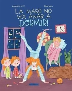 LA MARE NO VOL ANAR A DORMIR