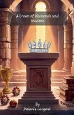 A Crown Of Diamonds and Shadows