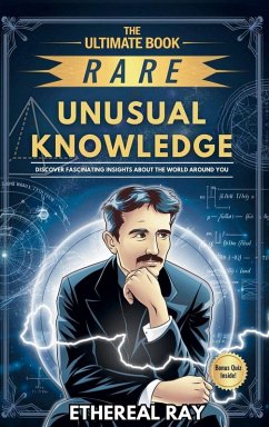 The Ultimate Book of Rare and Unusual Knowledge - Ray, Ethereal