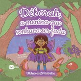Déborah, a menina que sonhava ser fada Déborah, a menina que sonhava ser fada