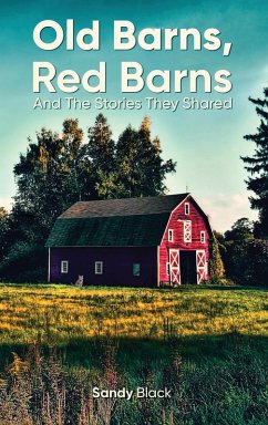 Cover OLD BARNS, RED BARNS AND THE STORIES THEY SHARED