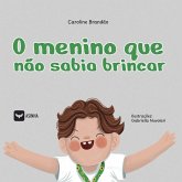 O menino que não sabia brincar O menino que não sabia brincar