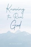 Knowing the Real God Knowing the Real God
