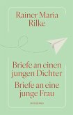 Briefe an einen jungen Dichter / Briefe an eine junge Frau Briefe an einen jungen Dichter / Briefe an eine junge Frau