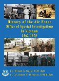 History of the United States Air Force Office of Special Investigations in Vietnam 1962 - 1975 History of the United States Air Force Office of Special Investigations in Vietnam 1962 - 1975