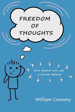 Freedom of Thoughts One spark can set a forest ablaze - Connery, William