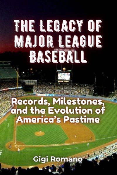 The Legacy of Major League Baseball