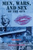 Men, Wars, And Sex Of The 60's Volume II Men, Wars, And Sex Of The 60's Volume II