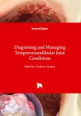 Diagnosing and Managing Temporomandibular Joint Conditions Diagnosing and Managing Temporomandibular Joint Conditions