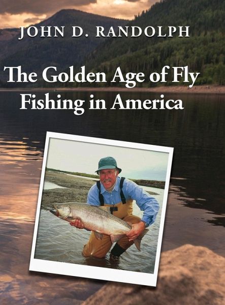 The Golden Age of Fly Fishing in America