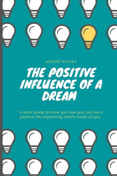 The positive influence of a dream The positive influence of a dream