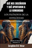 Qué nos enseñaron y qué aportaron a la humanidad los Filósofos de la Antigüedad. Parte I Qué nos enseñaron y qué aportaron a la humanidad los Filósofos de la Antigüedad. Parte I
