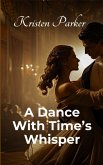 A Dance with Time's Whisper A Dance with Time's Whisper