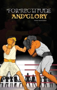 For Rectitude and Glory - Hernandez, Fabian