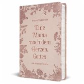 Eine Mama nach dem Herzen Gottes Eine Mama nach dem Herzen Gottes