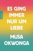 Es ging immer nur um Liebe Es ging immer nur um Liebe