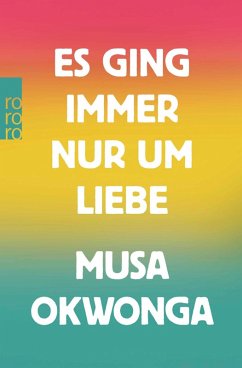 Es ging immer nur um Liebe - Okwonga, Musa
